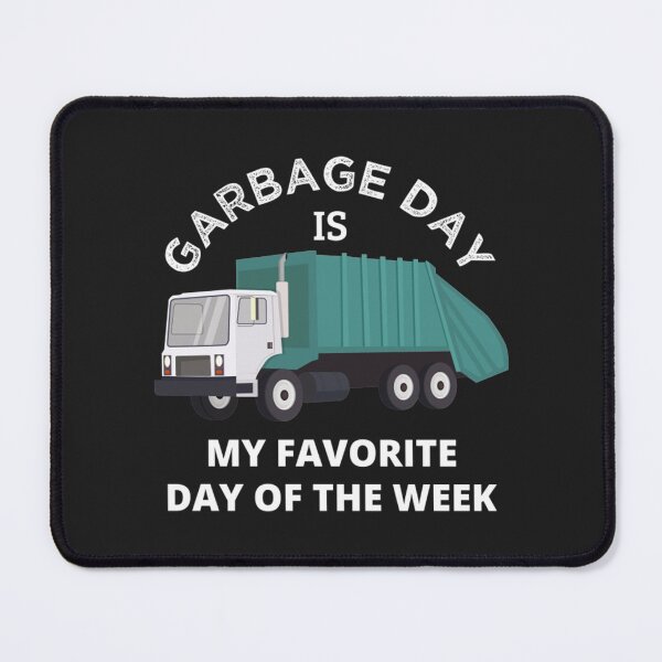Item preview, Garbage Day Is My Favorite Day designed and sold by acghouse90.
