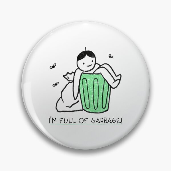 Item preview, I'm Full Of Garbage  designed and sold by acghouse90.