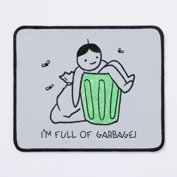 Item preview, I'm Full Of Garbage designed and sold by acghouse90.