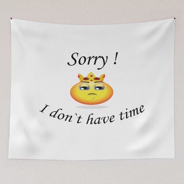 Item preview, Sorry , I don't have time cool design  designed and sold by Designseller1.