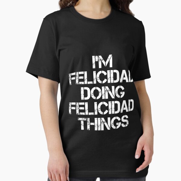 Item preview, Felicidad Name T Shirt - I'm Felicidad Doing Felicidad Things Name Gift Item Tee designed and sold by ownjuliann.
