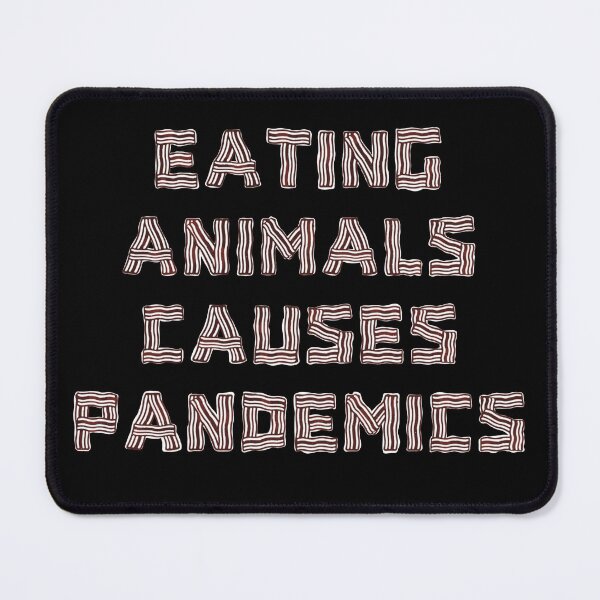 Item preview, Eating Animals Causes Pandemics designed and sold by BtheLight.