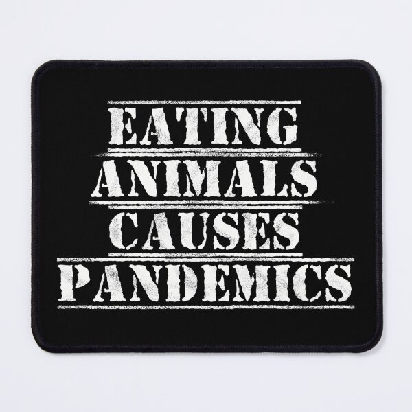 Item preview, Eating Animals Causes Pandemics designed and sold by BtheLight.