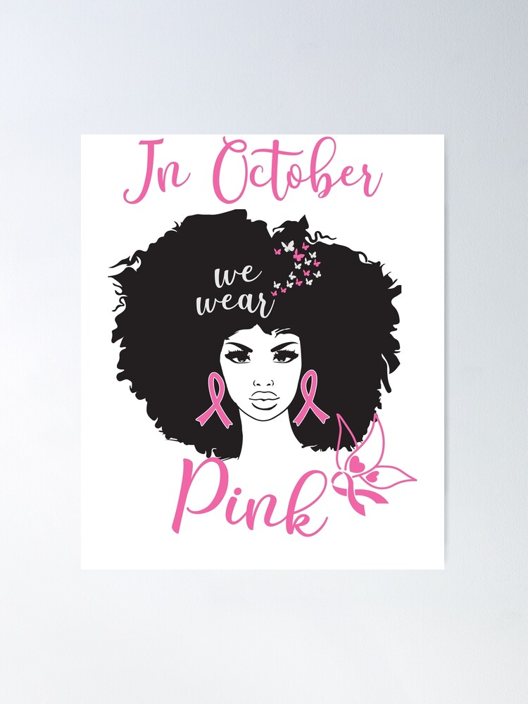 Breast Cancer Awareness In October We Wear Pink Black Woman