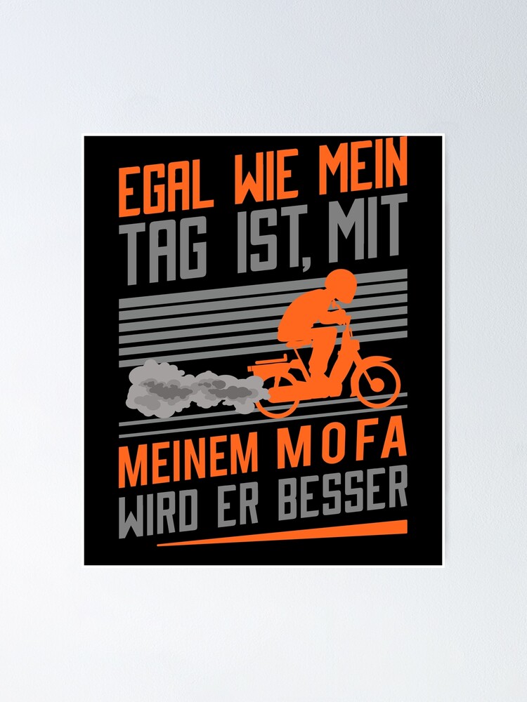 "Mofa Mofaroller Moped Mofafahrer Mofas lustige Sprüche Mofa" Poster