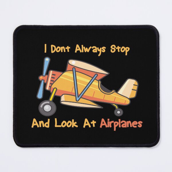 Item preview, I Dont Always Stop And Look Airplanes designed and sold by Dumebi BADDA.