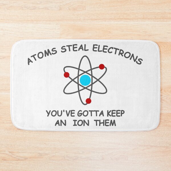 Item preview, Atoms steal electrons designed and sold by RixzStuff.