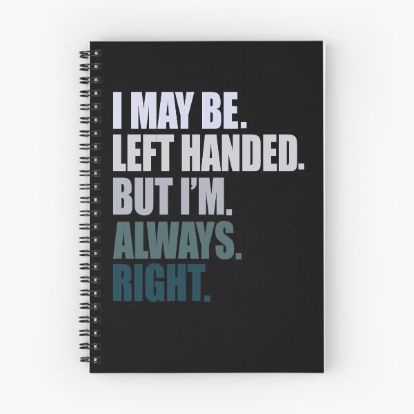 Item preview, i maybe left handed but i'm always right designed and sold by ghazalish.