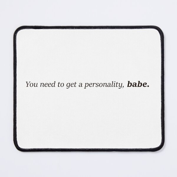 Item preview, Dimension 20 "You need to get a personality, babe"  designed and sold by bonessoup.