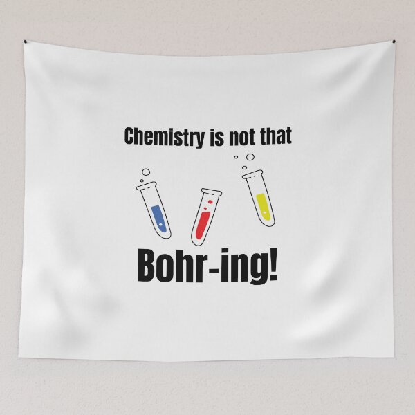 Item preview, Chemistry is not that bohr-ing Awesome Science Love Funny Science Geeky Science designed and sold by DesignByHeartUK.