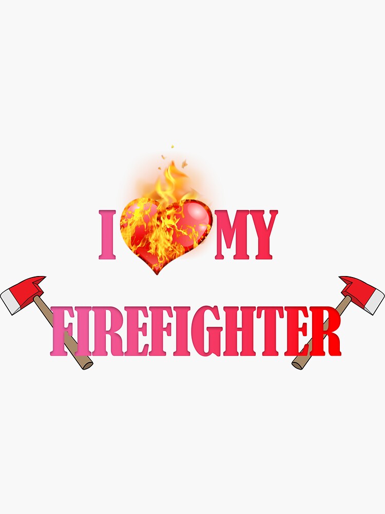 Disover I Love My Firefighter Sticker
