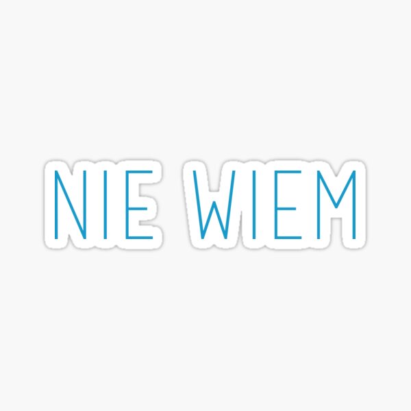 Nie Wiem - polska - polish Sticker