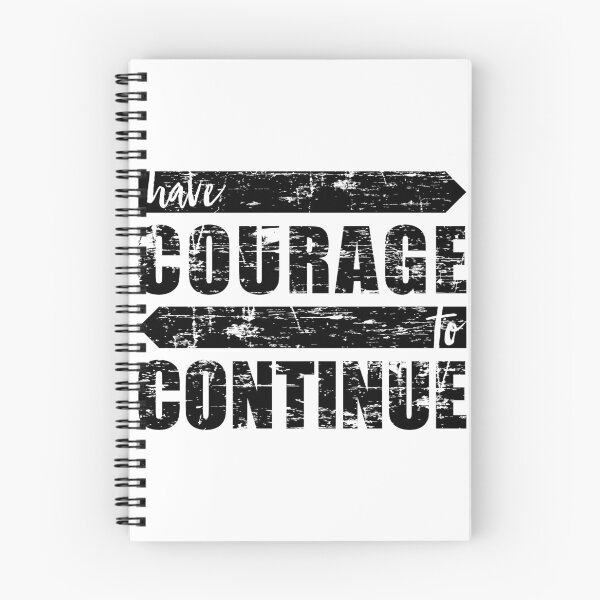 Item preview, HAVE COURAGE TO CONTINUE designed and sold by AnaelDraw.