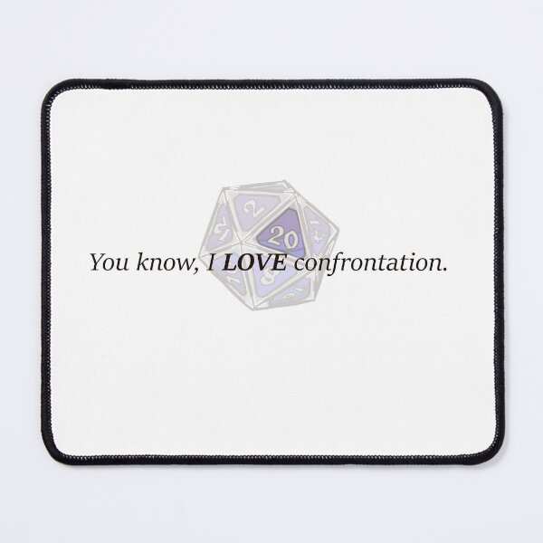 Item preview, Dimension20 "You know, I LOVE confrontation" +d20 designed and sold by bonessoup.