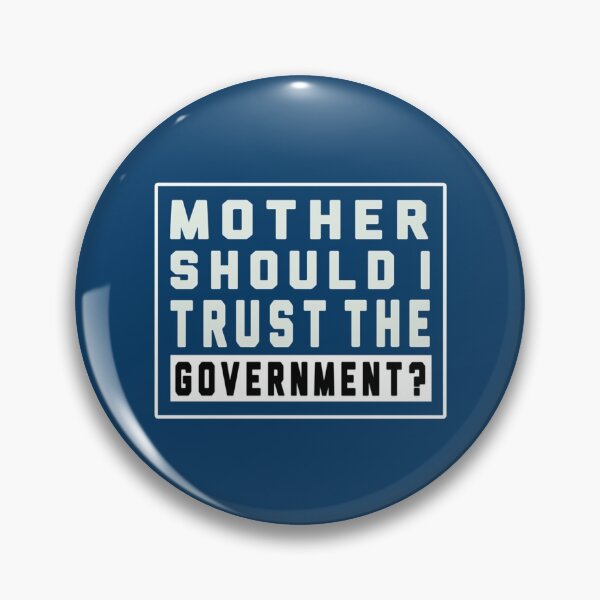 Item preview, mother should i trust the government designed and sold by ChrisCutsDesign.