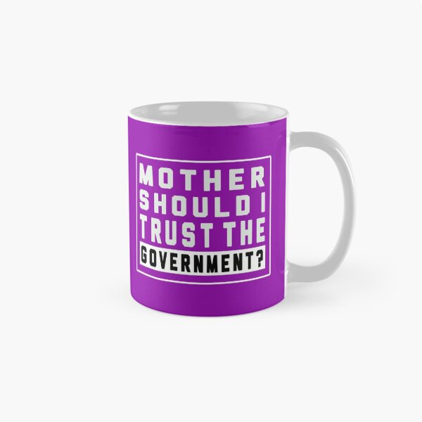 Item preview, mother should i trust the government designed and sold by ChrisCutsDesign.