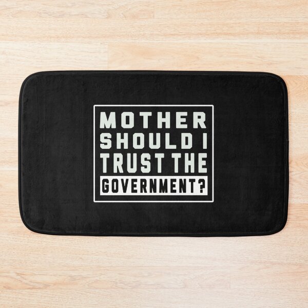 Item preview, mother should i trust the government designed and sold by ChrisCutsDesign.