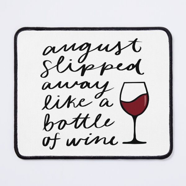 Item preview, August slipped away like a bottle of wine designed and sold by livcolorful.