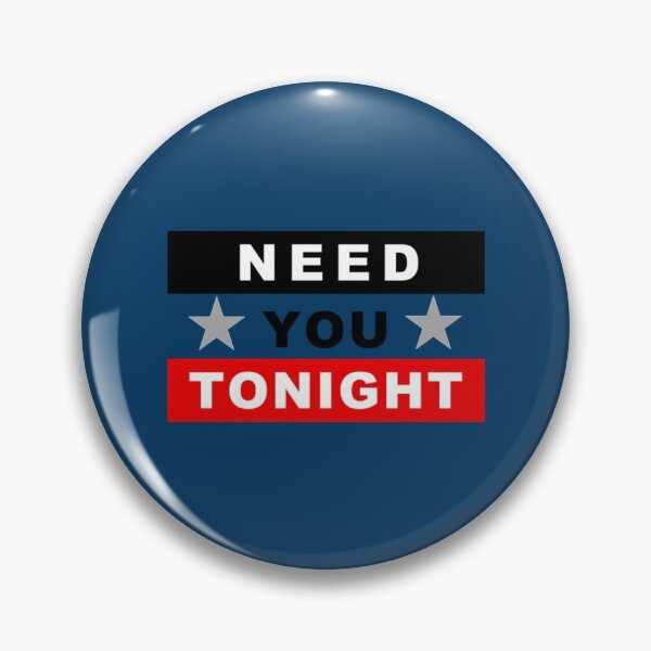 Item preview, Need You Tonight designed and sold by ChrisCutsDesign.