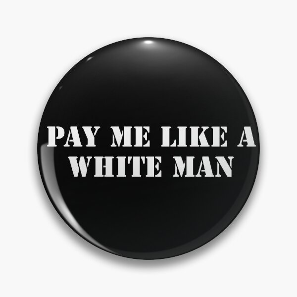 Item preview, Pay Me Like A White Man designed and sold by Jajulile.