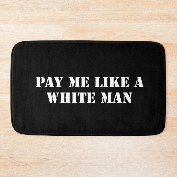 Item preview, Pay Me Like A White Man designed and sold by Jajulile.