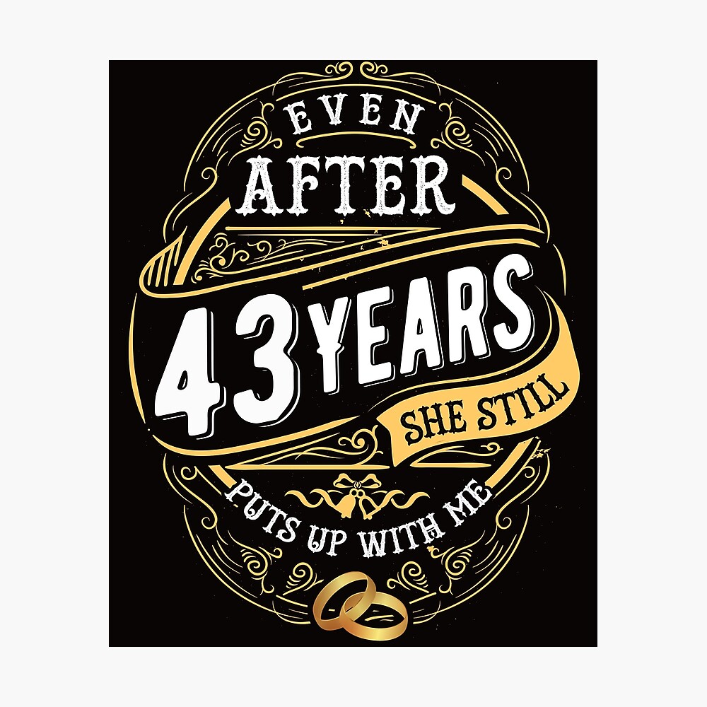 Funny Wedding Anniversary Gift 43 Years Wedding Marriage Gift Essential  T-Shirt Poster For Sale By Essinet | Redbubble