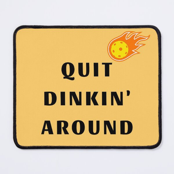 Item preview, Quit Dinkin Around pickleball phrase designed and sold by Einsteincreates.
