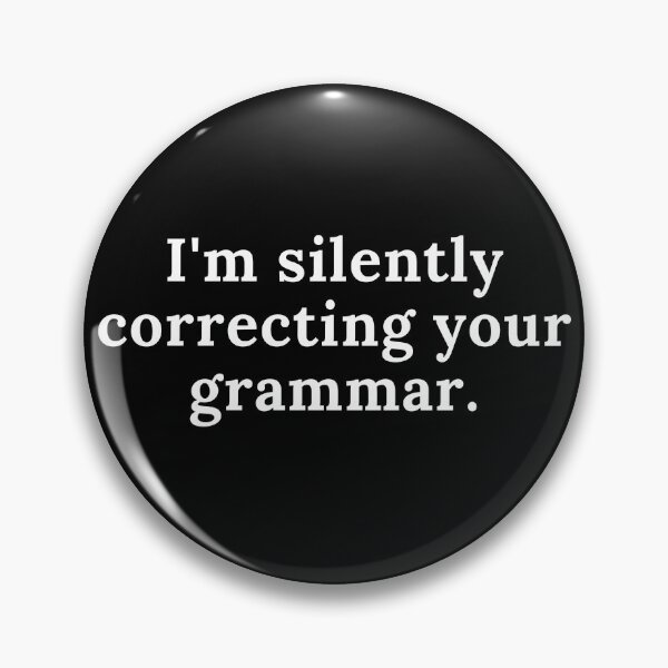 Item preview, I'm silently correcting your grammar designed and sold by Oreo2020 Creations.