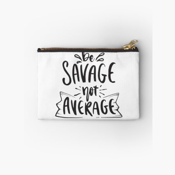 Item preview, Be savage not average designed and sold by AmaRiz06.