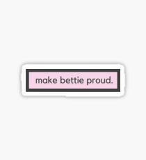 Make Bettie Proud Sticker