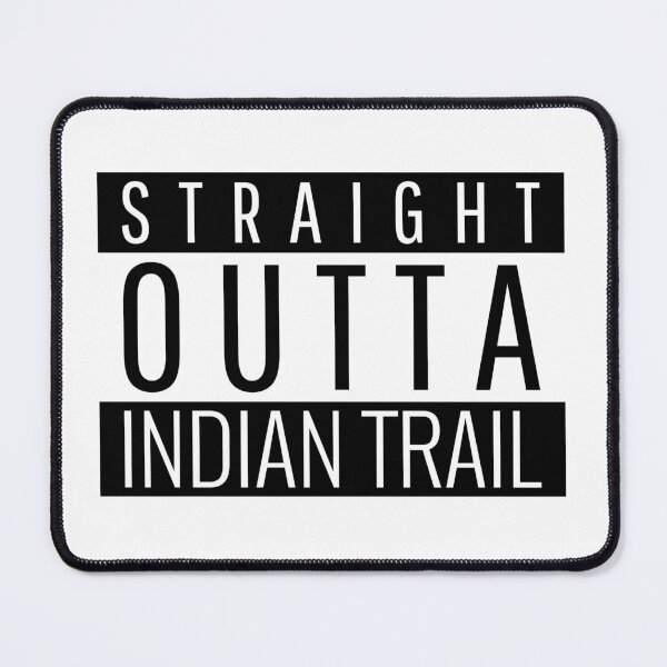 Artikelvorschau, Straight Outta Indian Trail North Carolina entworfen und verkauft von Teelogic.