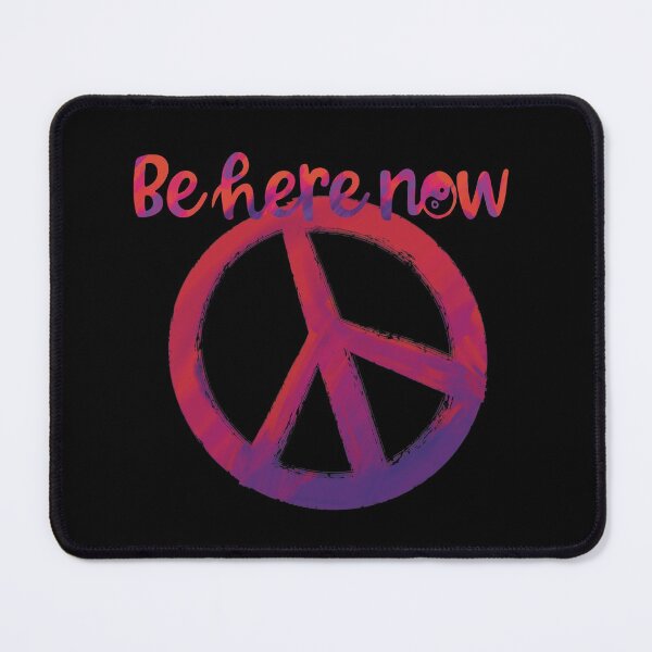 Item preview, Be Here Now with a Peace Sign designed and sold by PeaceNinja.