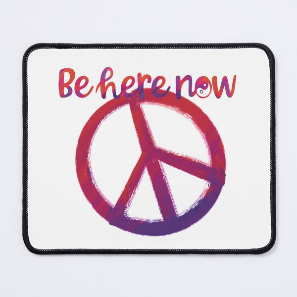 Item preview, Be Here Now with a Peace Sign designed and sold by PeaceNinja.
