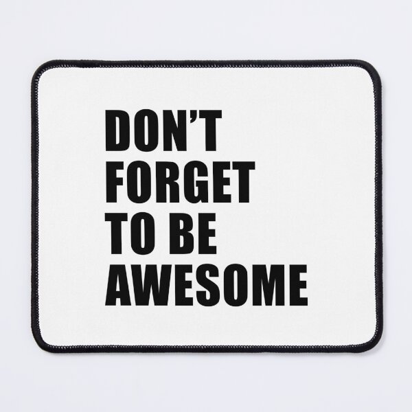 Item preview, Don't Forget To Be Awesome designed and sold by quoteedesigns.