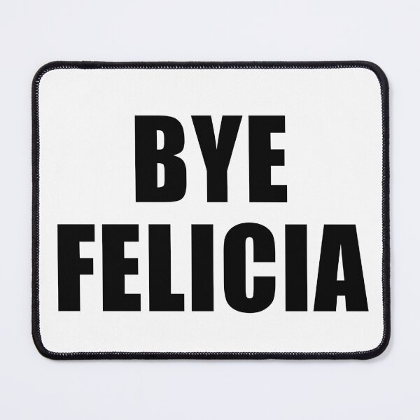 Item preview, Bye Felicia designed and sold by quoteedesigns.