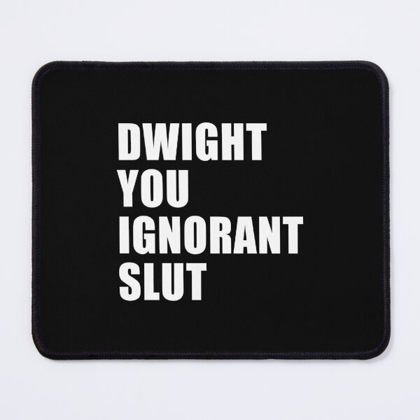 Item preview, Dwight You Ignorant Slut (Black) designed and sold by quoteedesigns.