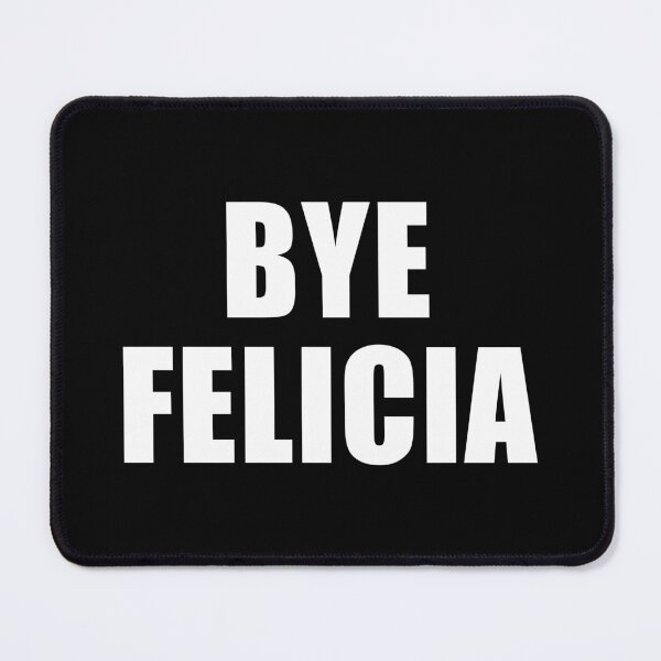 Item preview, Bye Felicia (Black) designed and sold by quoteedesigns.