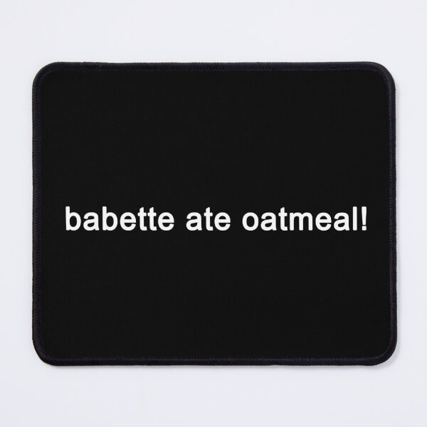 Item preview, babette ate oatmeal - Funny TV Show Quote (Black) designed and sold by quoteedesigns.