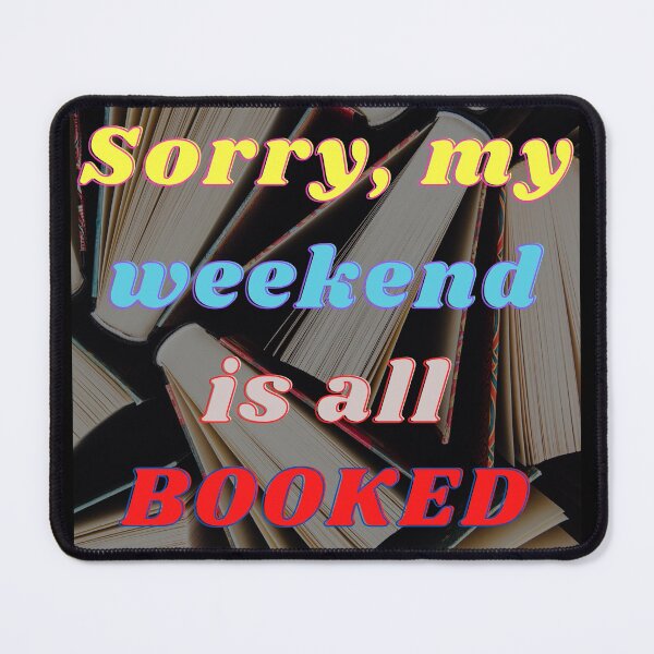 Item preview, Sorry My Weekend Is All Booked designed and sold by QLityProducts.