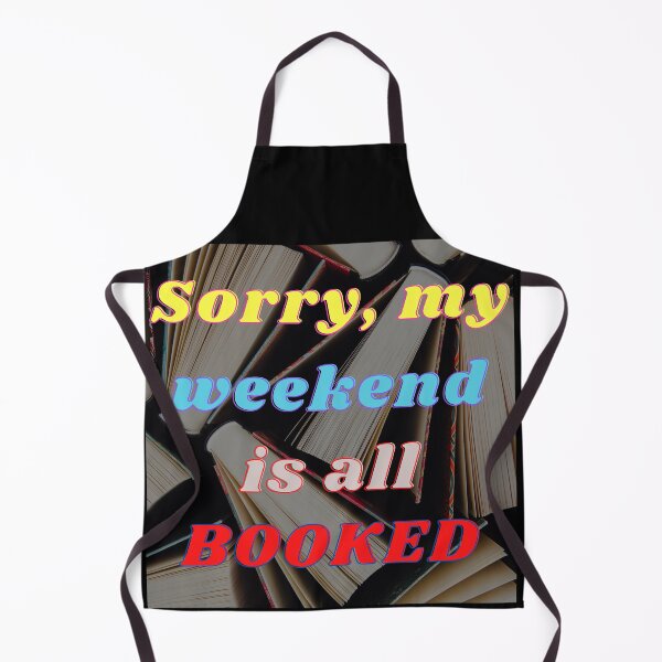 Item preview, Sorry My Weekend Is All Booked designed and sold by QLityProducts.
