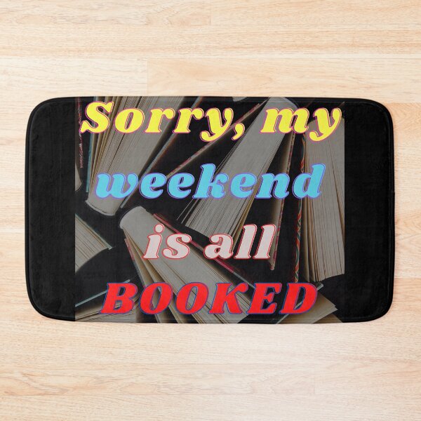 Item preview, Sorry My Weekend Is All Booked designed and sold by QLityProducts.
