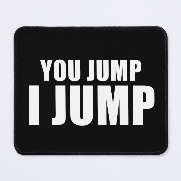 Item preview, You Jump, I Jump (Black) designed and sold by quoteedesigns.