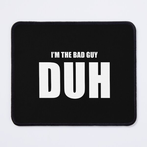 Item preview, I'm The Bad Guy, Duh (Black) designed and sold by quoteedesigns.