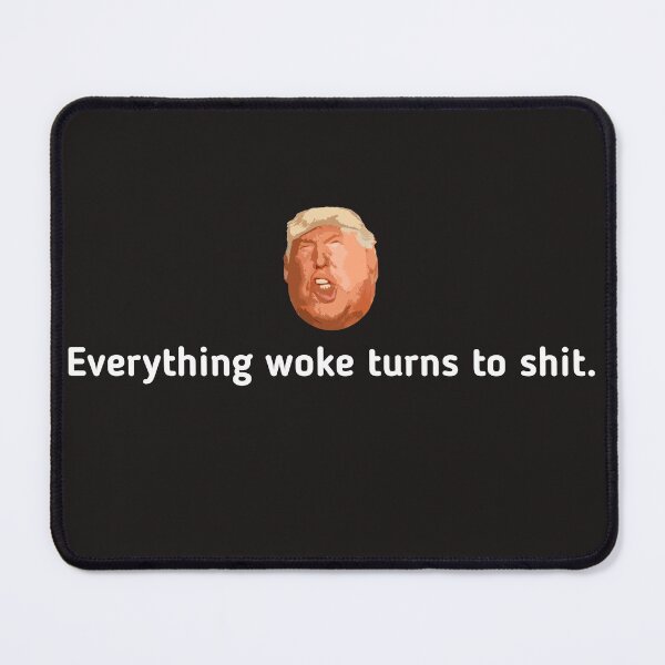 Item preview, Trump "Everything Woke Turns to Shit." DJT designed and sold by SarahMohanad.