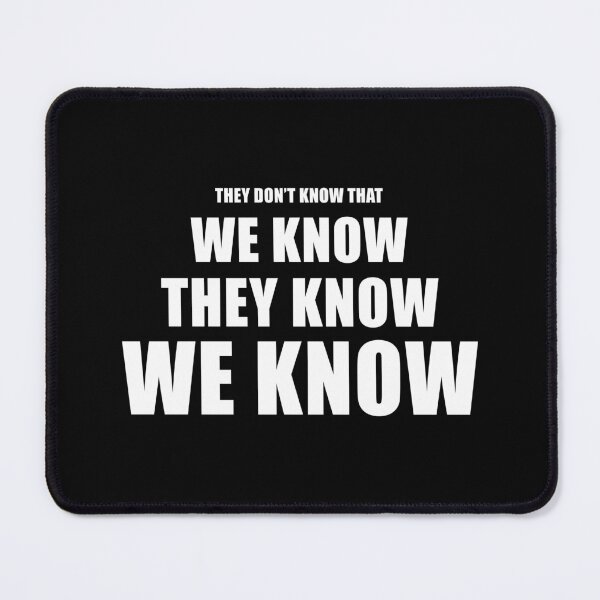 Item preview, They Don't Know That We Know They Know We Know (Black) designed and sold by quoteedesigns.