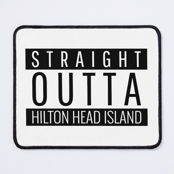 Item preview, Straight Outta Hilton Head Island South Carolina designed and sold by Teelogic.