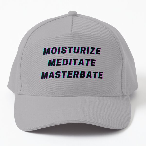Glitch Moisturize Meditate Masterbate Baseball Cap