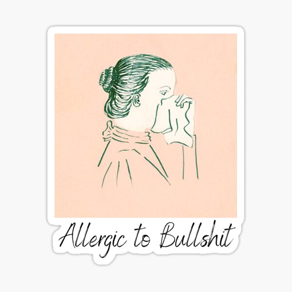 Allergic To Bullshit Stickers for Sale