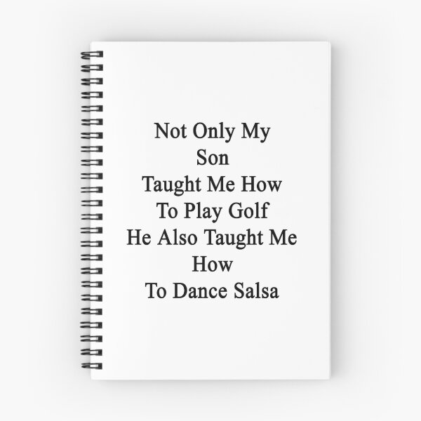 Item preview, Not Only My Son Taught Me How To Play Golf He Also Taught Me How To Dance Salsa  designed and sold by supernova23.