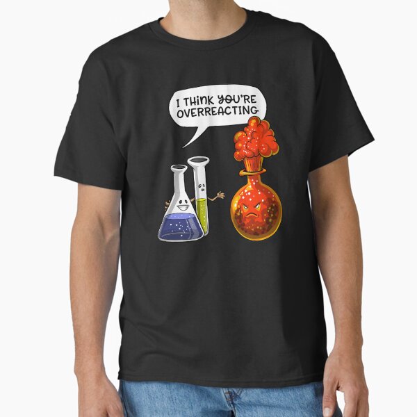 Item preview, Chemistry You Are Overreacting  designed and sold by underheaven.